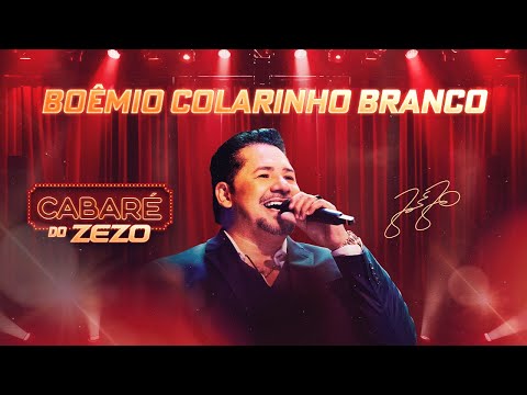Zezo Potiguar - Boêmio Colarinho Branco (Cabaré Do Zezo)