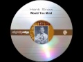 Hank Snow - Would You Mind