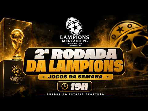 AO VIVO E COM IMAGENS LAMPIONS LEAGUE - MERCADO PB 2026 | 2ª RODADA | PAU BRASIL - BAHIA