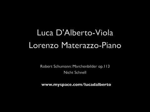 Luca D'Alberto-Viola. Lorenzo Materazzo-Piano. Robert Schumann: Marchenbilder op.113_Nicht Schnell