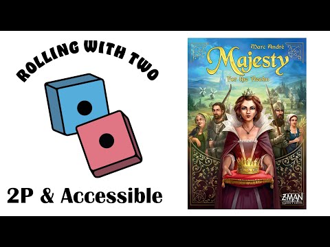 Rolling With Two: Majesty: For the Realm