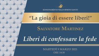 "LA GIOIA DI ESSERE LIBERI...DI CONFESSARE LA FEDE - Salvatore Martinez #8