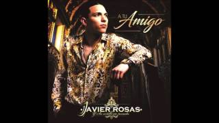 Javier Rosas Y Su Artillería Pesada - A Tu amigo (AUDIO)
