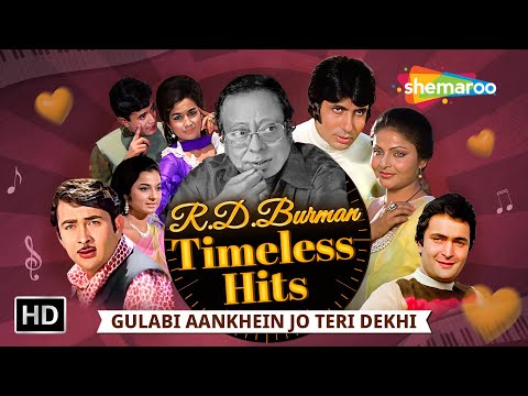 R D Burman Timeless Hits...Gulabi Aankhein Jo Teri Dekhi | O Mere Dil Ke Chain | Tu Tu Hai Wohi