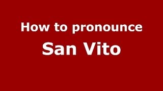 How to pronounce San Vito