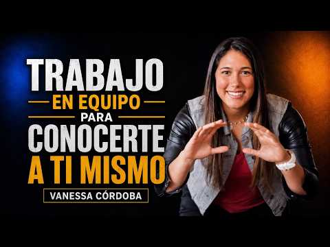 Vanessa Córdoba | Trabajo en Equipo | Habilidades Socioemocionales
