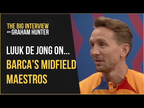 'Pure talent' | Luuk de Jong on playing with Sergio Busquets, Pedri and Frankie de Jong at Barca
