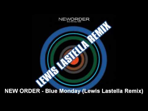NEW ORDER - Blue Monday (Lewis Lastella Remix)