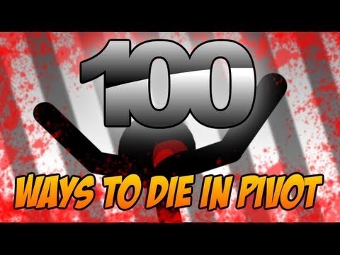 ▧100 Ways to Die in Pivot▨