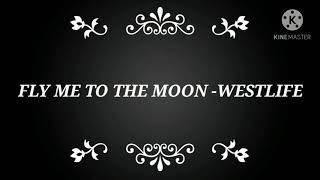 Download lagu FLY ME TO THE MOON - WESTLIFE (LYRICS) mp3