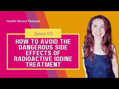 509 - How to Avoid the Dangerous Side Effects of Radioactive Iodine Treatment