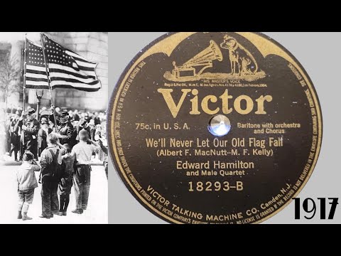 🎖️1917 USA Patriotic Music: "We'll Never Let Our Old Flag Fall" ~ Edward Hamilton & Orpheus Quartet