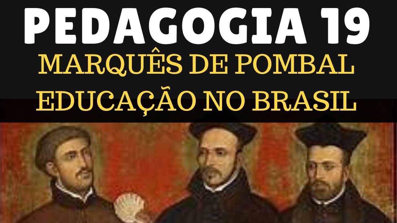 MARQUÊS DE POMBAL AND EDUCATION REFORM IN BRAZIL- EDUCATION IN BRAZIL 03