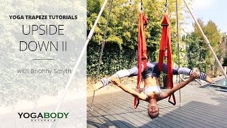 Yoga Trapeze Tutorial w/Briohny Smyth - Upside Down II