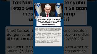 Tak Nurut Arahan, Netanyahu Tetap Gempur Lebanon Selatan meski Diminta Trump untuk Tahan Diri