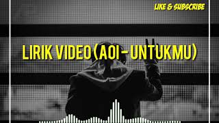 Download lagu Aoi - untukmu (lirik video) mp3