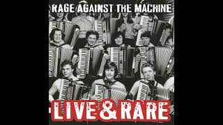 Rage Against the Machine - Live &amp; Rare (Full Album)