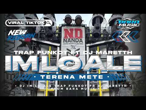 DJ IM LO ALE TRAP PARTY FUNKOT NULOP FT DJ MARETH ANTI BEDIL NROTOK VIRAL TIKTOK BARA MUSIC