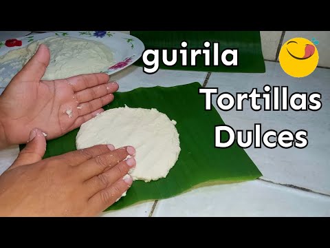 Como Preparar Guirilas o Tortillas Dulces Comidas Tipicas