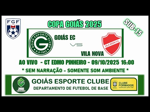 GOIÁS X VILA NOVA  | COPA GOIÁS SUB-15 | AO VIVO | 09/10/2025 16:00