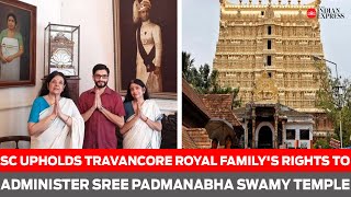 SC upholds Travancore royal family rights to administer Sree Padmanabha Swamy temple - Download this Video in MP3, M4A, WEBM, MP4, 3GP