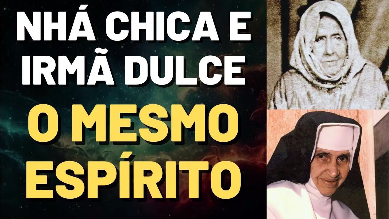IRMÃ DULCE A REENCARNAÇÃO DE NHÁ CHICA I Mensagem Espírita