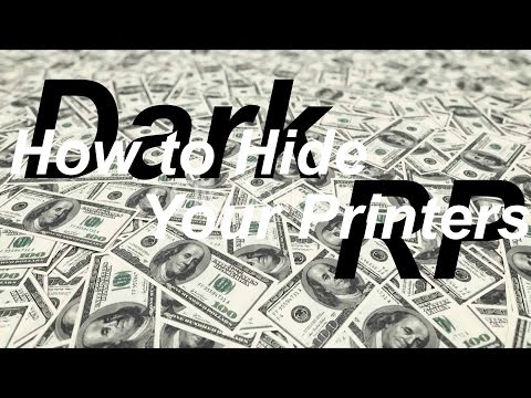 Dark RP The Best Way to Hide Your Printers Tutorial