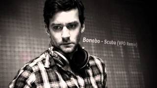 Bonobo - Scuba (VPD Remix)