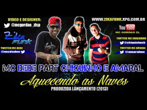 MC Dede Part Chiquinho e Amaral Aquecendo as Naves (PRODUZIDA) 2013 @mcgordao_zlsp