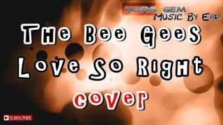 The Bee Gees - Love so Right  (cover song on Korg PA900)
