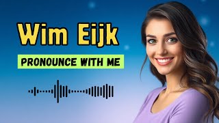 How to pronounce Wim Eijk