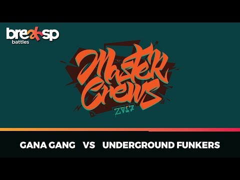 Gana Gang vs Underground Funkers - Quartas - Master Crews 2017 - BreakSP Battles