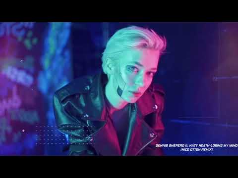 Dennis Sheperd feat. Katty Heath - Losing My Mind(Nico Otten 2022 RMX)