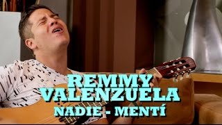 REMMY VALENZUELA - NADIE/MENTÍ (Versión Pepe&#39;s Office)