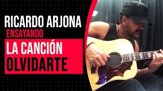 Ricardo Arjona Ensayando la Canción Olvidarte