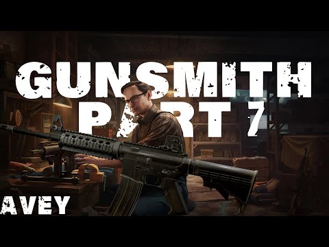 Gunsmith Part 7 Guide | Escape from Tarkov