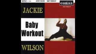 Jackie Wilson~ "BABY WORKOUT"
