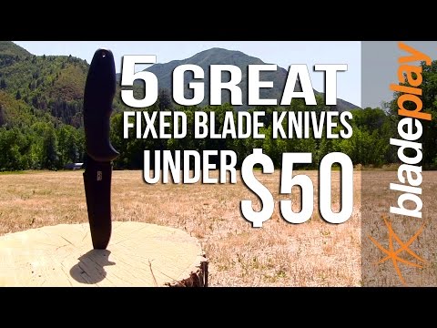 5 Great Fixed Blade Knives Under $50