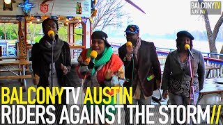 RIDERS AGAINST THE STORM - HOLY WATER (BalconyTV)