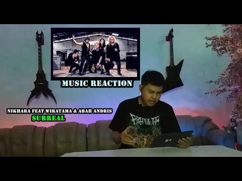 MUSIC REACTION - NIKHARA feat WIRATAMA & ABAH ANDRIS - SURREAL || COOL!