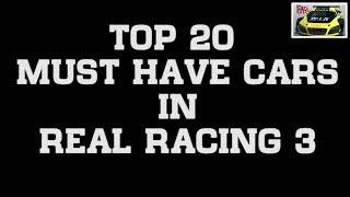 Top 20 Cars you need to own in Real Racing 3