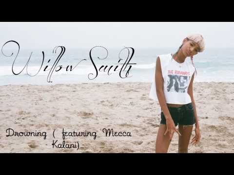 Willow Smith - Drowning (featuring Mecca Kalani)
