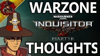 W40k - Inquisitor Martyr - Warzone thoughts