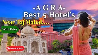 5 Best Hotels Near Taj Mahal | Hotels Near Taj Mahal | Agra
