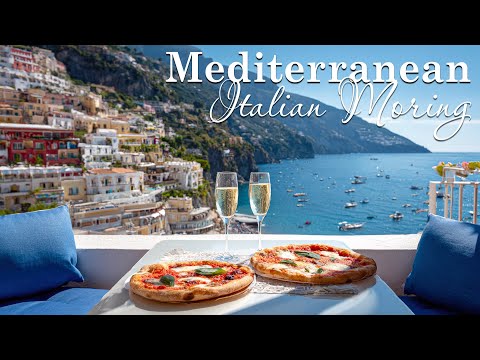 Chill Mediterranean Music 🏡🌊 Morning Serenity in Italy & Mediterranean Coast Views 🌊🎶 🌞