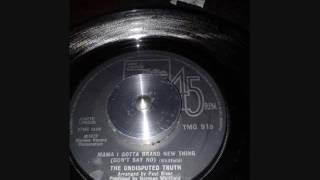 THE UNDISPUTED TRUTH  ..   mama i gotta brand new thing ( don't say no ) 45t 1973