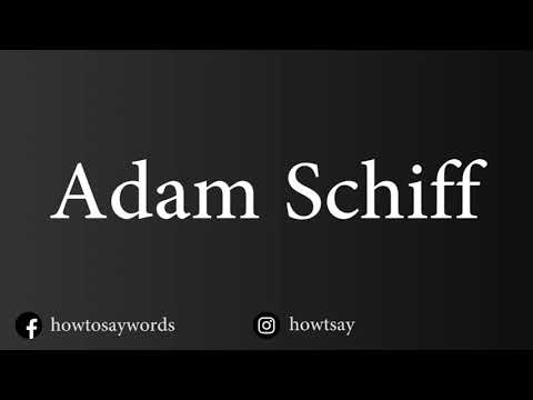 How To Pronounce Adam Schiff
