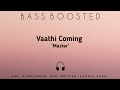 Vaathi Coming Bass Boosted Bass Boosted Songs