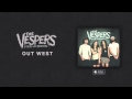 The Vespers: Out West (Official Audio) 