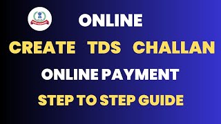 How to Create TDS Challan Online | Create Online TDS Challan and Online Payment